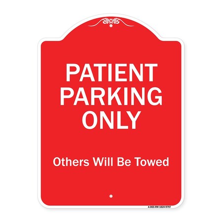 Signmission Patient Parking Others Will Towed Heavy-Gauge Aluminum Architectural Sign, 24" x 18", RW-1824-9797 A-DES-RW-1824-9797